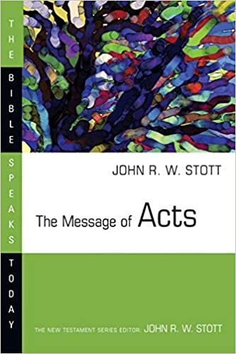 The Message of Acts (The Bible Speaks Today Series)